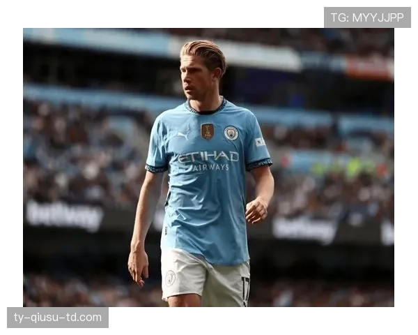 德布劳内状态下滑？比赛影响力与数据表现分析